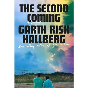 The Second Coming by Garth Risk Hallberg | ARC Paperback | Literary Fiction Book